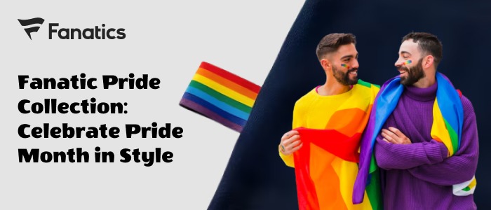 Fanatics Pride Collection: Celebrate Pride Month with style and pride